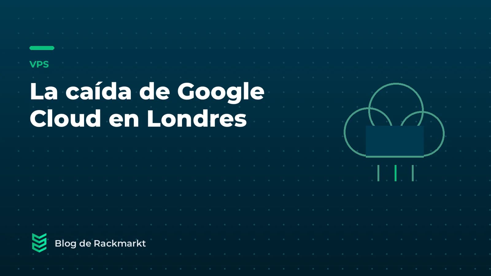 La caída de Google Cloud en Londres: lo que enseña a cualquier empresa