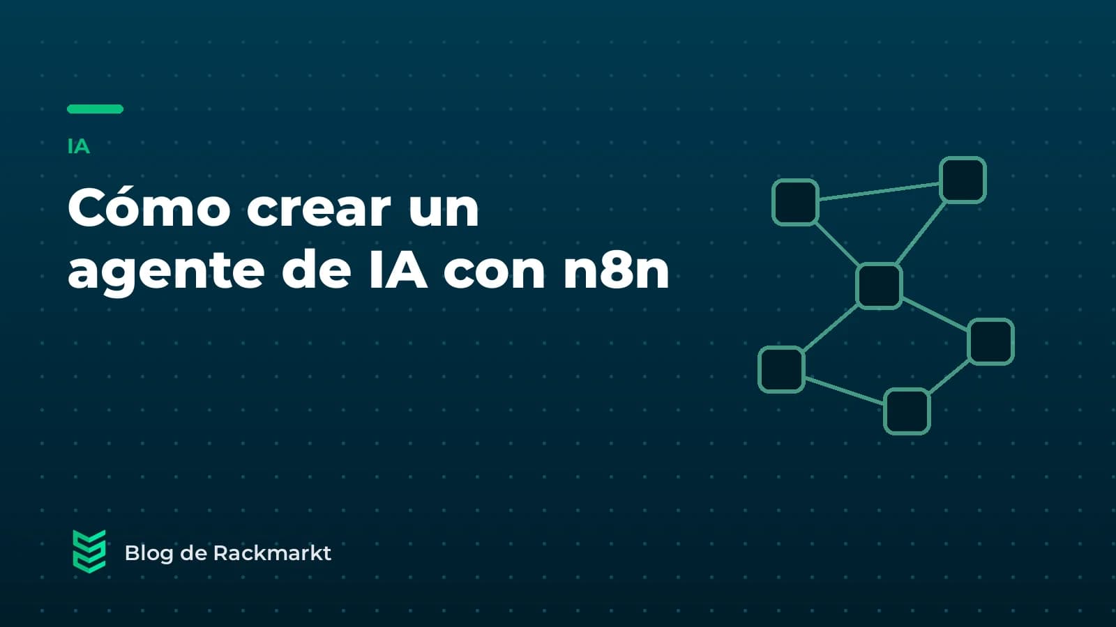 Cómo crear un agente de IA con n8n (paso a paso y sin programar)