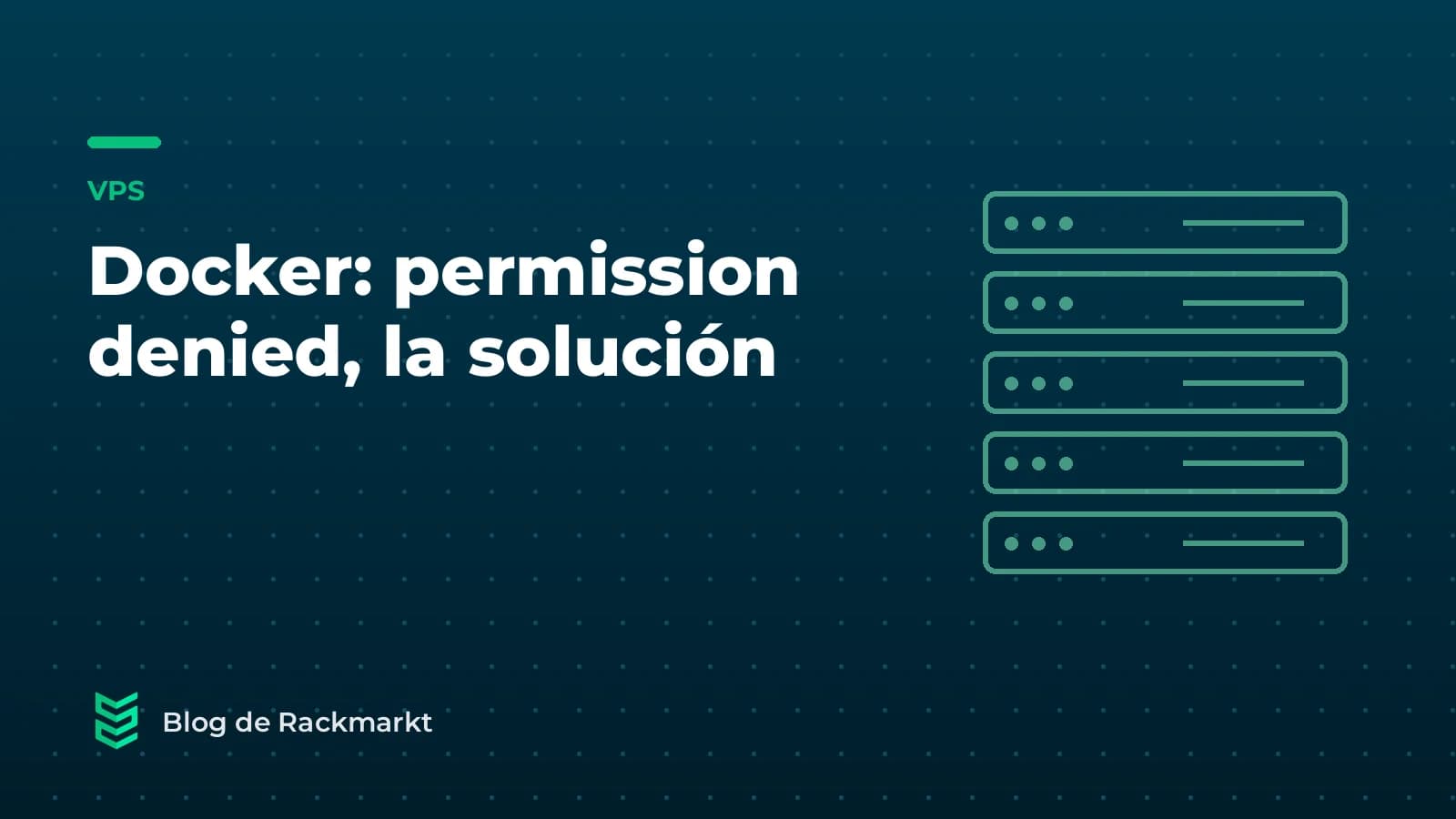 «permission denied while trying to connect to the Docker daemon socket»: la solución