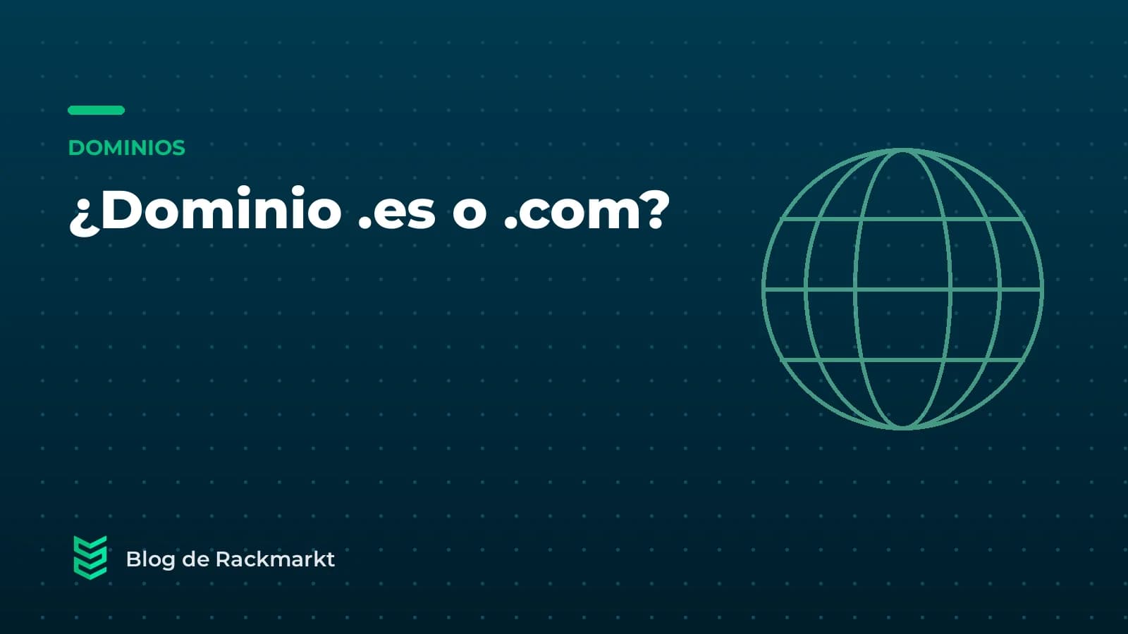 ¿Dominio .es o .com? Cuál elegir para tu negocio en España