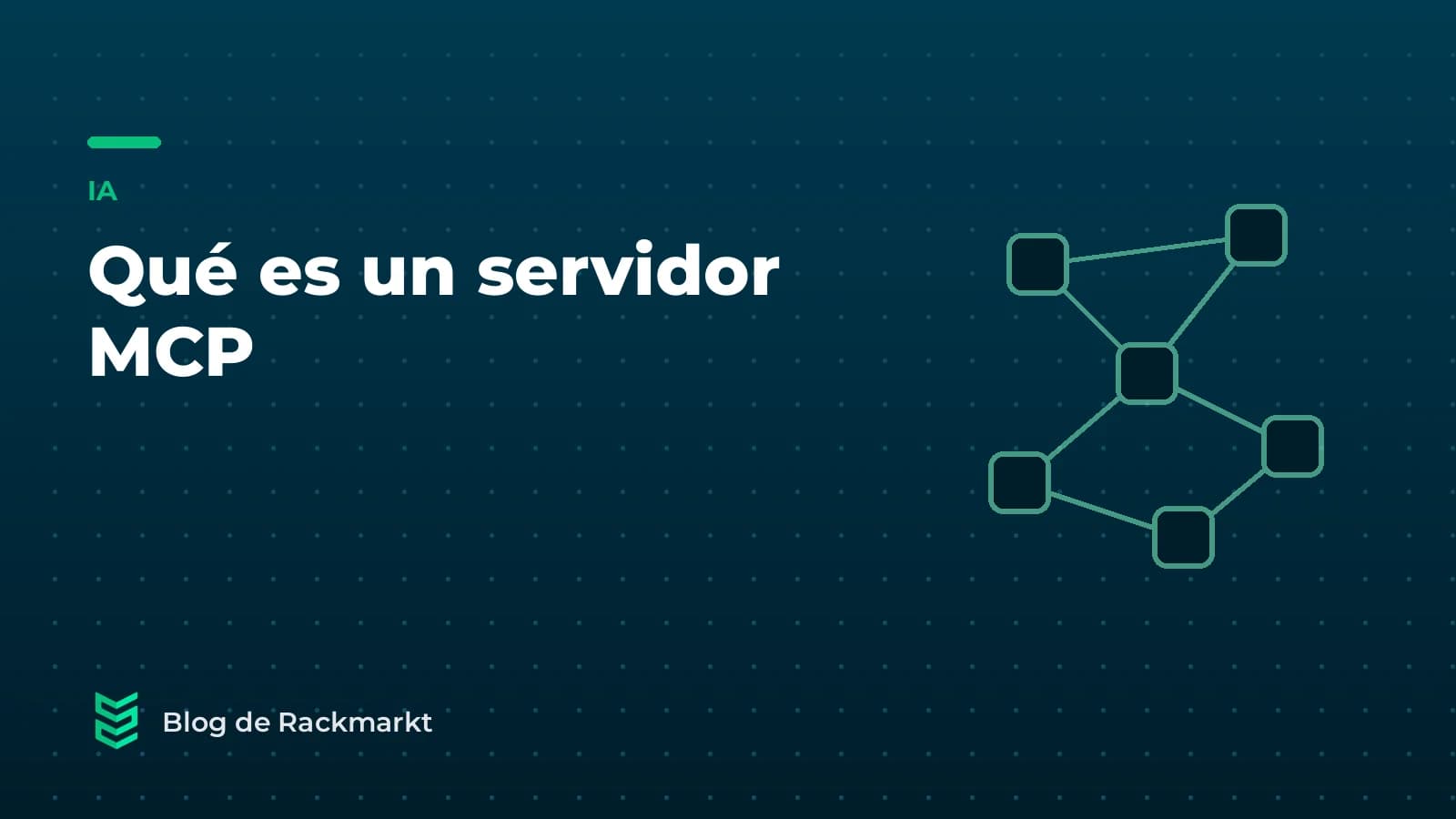 Qué es un servidor MCP y por qué todo el mundo habla de él