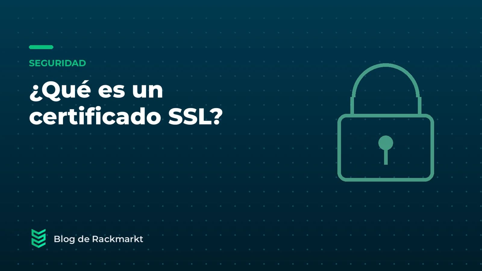 ¿Qué es un certificado SSL y para qué sirve? Tipos, precio y si te vale el gratuito