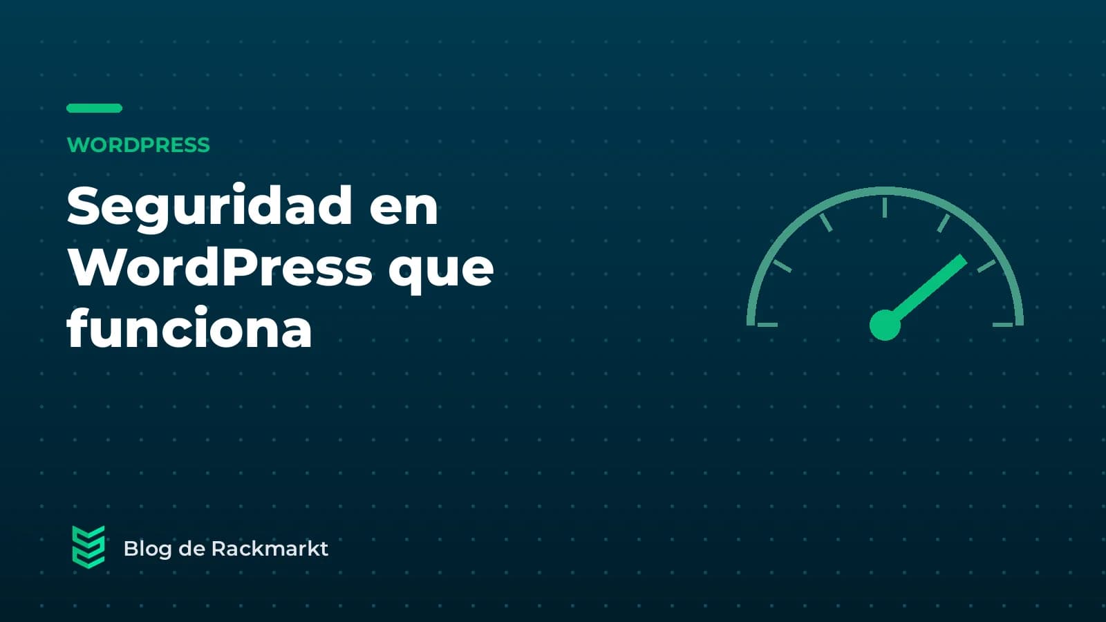 Seguridad en WordPress: lo que de verdad frena los hackeos