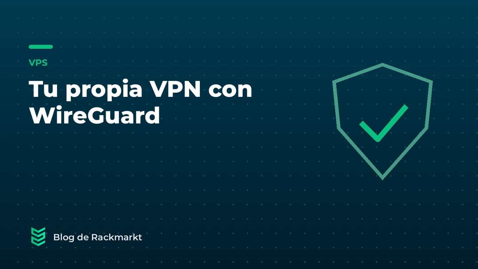 Monta tu propia VPN con WireGuard (y cuándo usar Tailscale o Headscale)