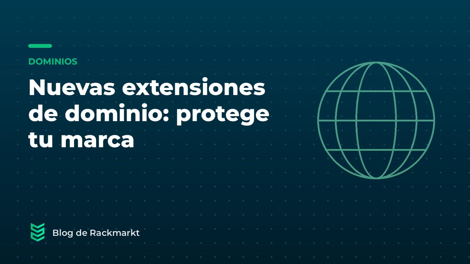 Llegan cientos de nuevas extensiones de dominio: cómo proteger tu marca
