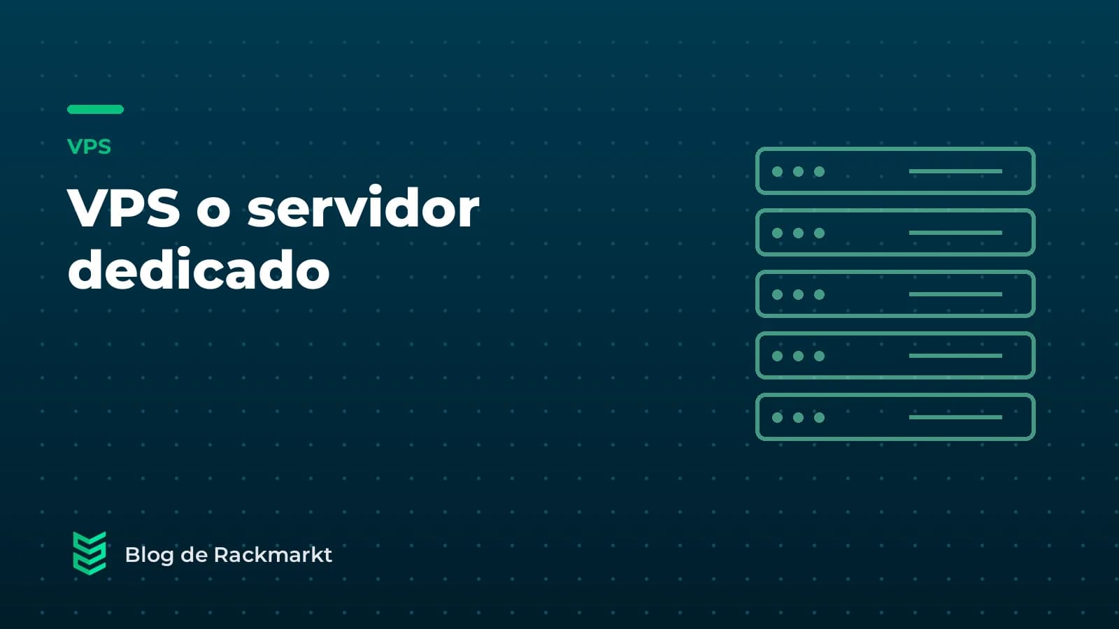 VPS o servidor dedicado: cuándo compensa dar el salto